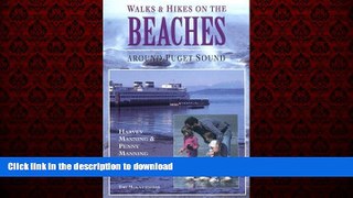 READ THE NEW BOOK Walks and Hikes on the Beaches Around Puget Sound (Walks and Hikes Series) VI