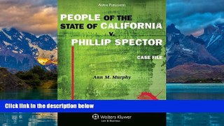 Big Deals  People of the State of California V. Phillip Spector: Case File  Full Ebooks Best Seller