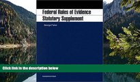 Big Deals  Federal Rules of Evidence, Statutory Supplement  Best Seller Books Most Wanted