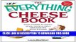 Best Seller The Everything Cheese Book: From Cheddar to Chevre, All You Need to Select and Serve