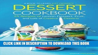 Ebook Dessert Cookbook: 25 Recipes of Lemon Dessert, Fruit, and Lots of Creative Desserts - A Book