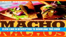 Ebook Macho Nachos: 50 Toppings, Salsas, and Spreads for Irresistible Snacks and Light Meals Free