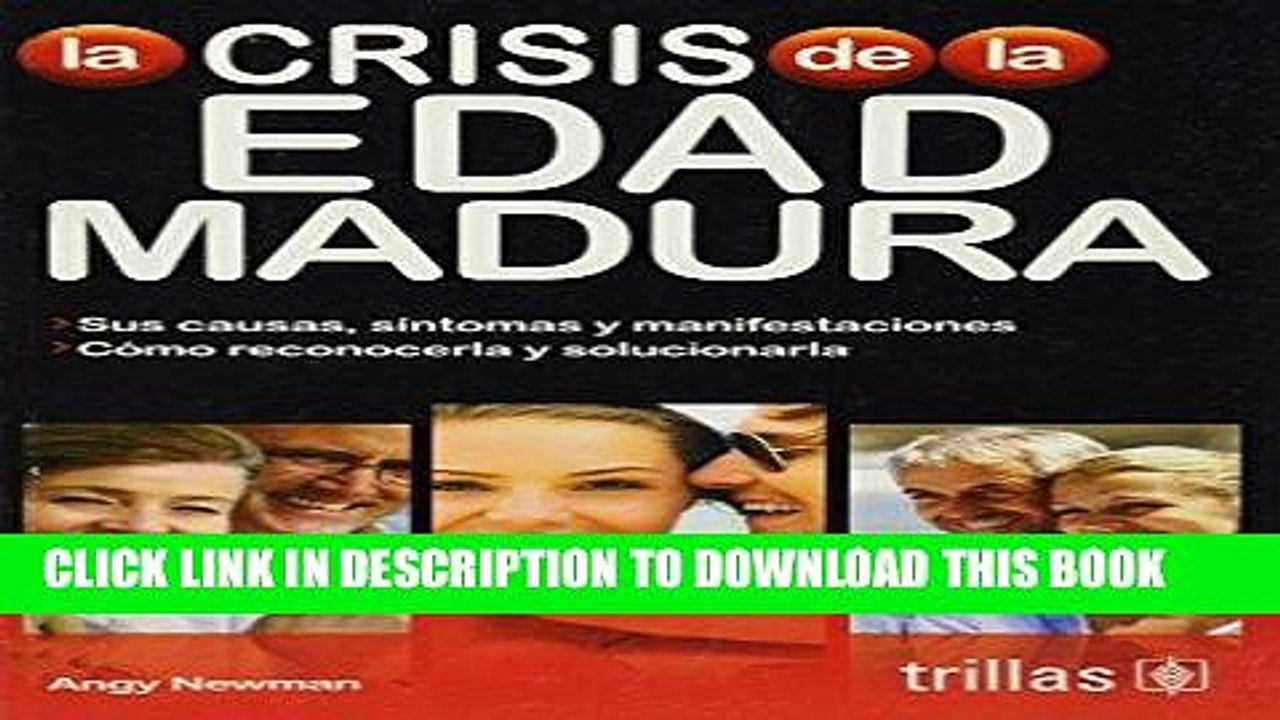 [PDF] La crisis de la edad madura / The midlife crisis: Sus Causas, Sintomas Y Manifestaciones;