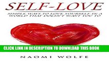 [PDF] Self-Love: Simple Ways To Love Yourself In A World That Doesn t Want You To (Self-Love,