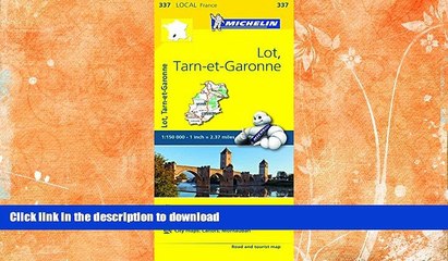 GET PDF  Michelin FRANCE: Lot, Tarn-et-Garonne Map 337 (Maps/Local (Michelin))  BOOK ONLINE