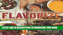 Ebook Flavorize: Great Marinades, Injections, Brines, Rubs, and Glazes Free Read
