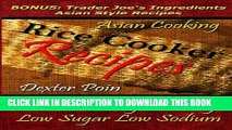 [PDF] Rice Cooker Recipes - Asian Cooking - Quick   Easy Stir Fry - Low Sugar - Low Sodium: Bonus: