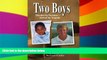 Must Have  Two Boys, Divided by Fortune, United by Tragedy: A True Story of the Pursuit of