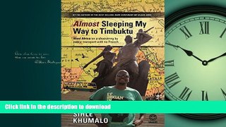 READ THE NEW BOOK Almost Sleeping My Way to Timbuktu: West Africa on a Shoestring by Public