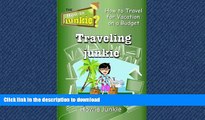 READ THE NEW BOOK Traveling Junkie: How to Travel for Vacation on a Budget (How-To Junkie) READ