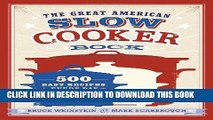Ebook The Great American Slow Cooker Book: 500 Easy Recipes for Every Day and Every Size Machine