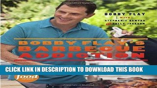 Ebook Bobby Flay s Barbecue Addiction Free Read