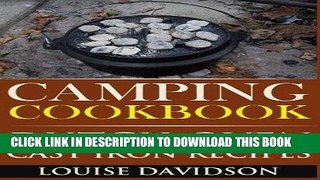 Ebook Camping Cookbook: Dutch Oven Cast Iron Recipes (Volume 3) Free Read
