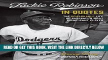 [READ] EBOOK Jackie Robinson in Quotes: The Remarkable Life of Baseball s Most Significant Player