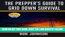 [READ] EBOOK The Prepper s Guide To Grid Down Survival: How To Prepare For   Survive A Gas, Water,