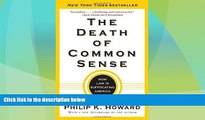 Big Deals  The Death of Common Sense: How Law Is Suffocating America  Full Read Most Wanted