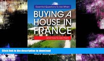 READ BOOK  Essential Questions To Ask When Buying A House In France: and how to ask them  BOOK