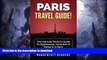 READ  PARIS TRAVEL GUIDE: The Ultimate Tourist s Guide To Sightseeing, Adventure   Partying In