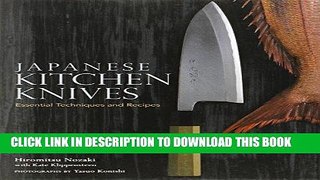Best Seller Japanese Kitchen Knives: Essential Techniques and Recipes Free Read