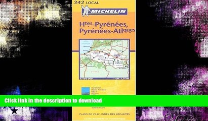 GET PDF  Michelin Hautes-Pyrenees, Pyrenees-Atlantiques: Includes Plans for Pau,