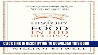 Best Seller A History of Food in 100 Recipes Free Read