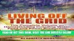 [FREE] EBOOK Living Off the Grid: The Complete Volume on Homesteading including Water, Food and