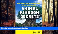 READ ONLINE Animal Kingdom Secrets: Best Disney World Vacation Guide of Tips   Fun in 2015 READ