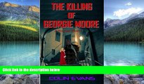 Big Deals  The Killing of Georgie Moore: A True-Life Victorian Mystery  Full Ebooks Most Wanted