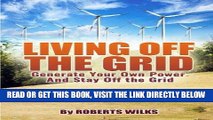 [READ] EBOOK Living Off the Grid: Generate Your Own Power And Stay off the Grid ONLINE COLLECTION
