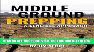 [READ] EBOOK Middle Ground Prepping: A Sensible Approach ONLINE COLLECTION