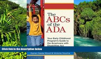 Must Have  The ABCs of the ADA: Your Early Childhood Program s Guide to the Americans with