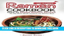 Ebook The Ultimate Ramen Cookbook - Over 25 Ramen Noodle Recipes: The Only Ramen Noodle Cookbook