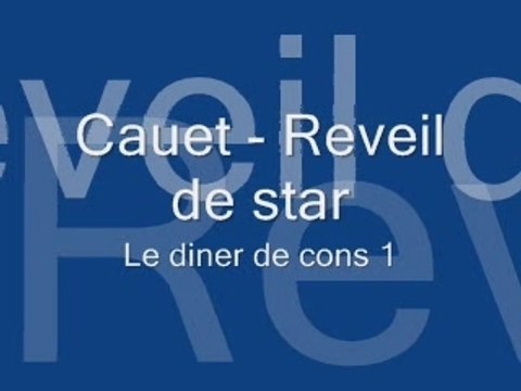 cauet : reveil de star - Diner de con 1