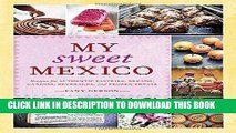 Best Seller My Sweet Mexico: Recipes for Authentic Pastries, Breads, Candies, Beverages, and
