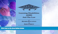 Big Deals  Learning Disabilities/ADHD and the Law in Higher Education and Employment  Full Read