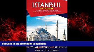 READ ONLINE Istanbul in 3 Days: The Definitive Tourist Guide Book That Helps You Travel Smart and