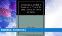 Big Deals  Blindness And The Visionary: The Life And Work Of John Wilson  Best Seller Books Most