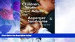 Big Deals  Children, Youth and Adults with Asperger Syndrome: Integrating Multiple Perspectives
