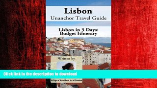 EBOOK ONLINE Lisbon Unanchor Travel Guide - 3-Day Budget Itinerary READ PDF BOOKS ONLINE