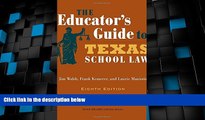 Big Deals  The Educator s Guide to Texas School Law: Eighth Edition  Best Seller Books Most Wanted