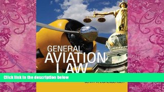 Books to Read  General Aviation Law 3/E  Full Ebooks Most Wanted