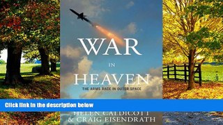 Big Deals  War in Heaven: The Arms Race in Outer Space  Best Seller Books Most Wanted