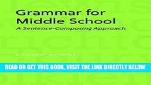 [READ] EBOOK Grammar for Middle School: A Sentence-Composing Approach--A Student Worktext BEST