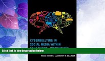 Must Have PDF  Cyberbullying in Social Media within Educational Institutions: Featuring Student,