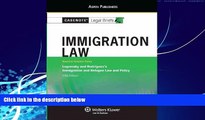 Big Deals  Casenote Legal Briefs: Immigration Law, Keyed to Legomsky and Rodriguez, Fifth Edition