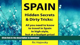 FAVORIT BOOK Spain: Hidden Secrets   Dirty Tricks; all you need to know to travel in Spain in high
