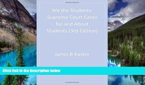 READ FULL  We the Students: Supreme Court Cases For and About Students, 3rd Edition Paperback