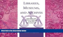 Big Deals  Libraries, Museums, and Archives: Legal Issues and Ethical Challenges in the New