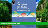 Big Deals  The Complete IEP Guide: How to Advocate for Your Special Ed Child  Full Ebooks Most
