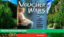 Books to Read  Voucher Wars: Waging the Legal Battle over School Choice  Full Ebooks Best Seller